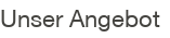 Unser Angebot