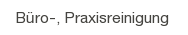 Büro-, Praxisreinigung